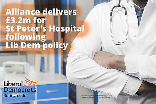 Alliance delivers £3.2m for St peter's hospital following LibDem policy slogan with a picture of a health professional